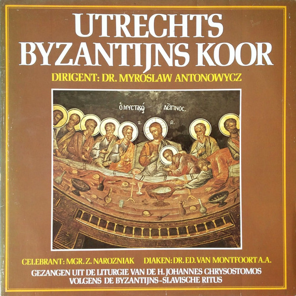 Utrechts Byzantijns Koor, Myroslaw Antonowycz, Mgr. Z. Narozniak, Ed. Van Montfoort A.A