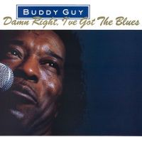 Damn Right, I've Got The Blues Damn Right, I've Got The Blues