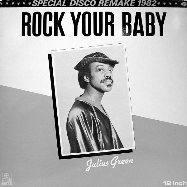 Julius Green Rock Your Baby (Special Disco Remake 1982) Vinyl (12