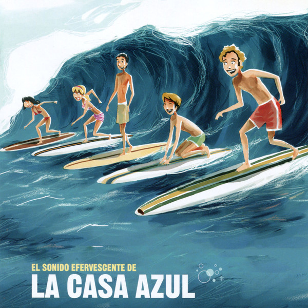 La Casa Azul El Sonido Efervescente De La Casa Azul (Las Primeras