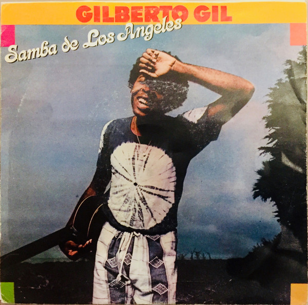Gilberto Gil | Samba De Los Angeles / Maracatu Atomico