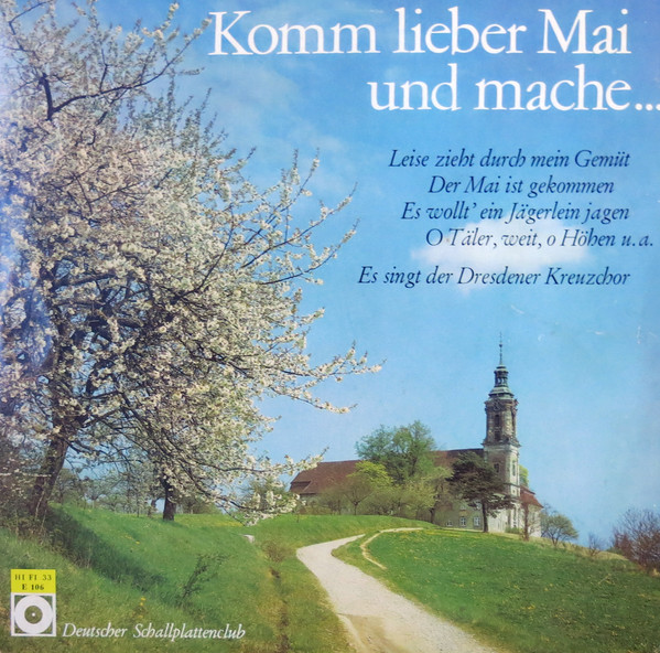 Komm Lieber Mai Und Mache Die Bäume Wieder Grün Dresdner Kreuzchor | Komm Lieber Mai Und Mache | Vinyl (LP, Club